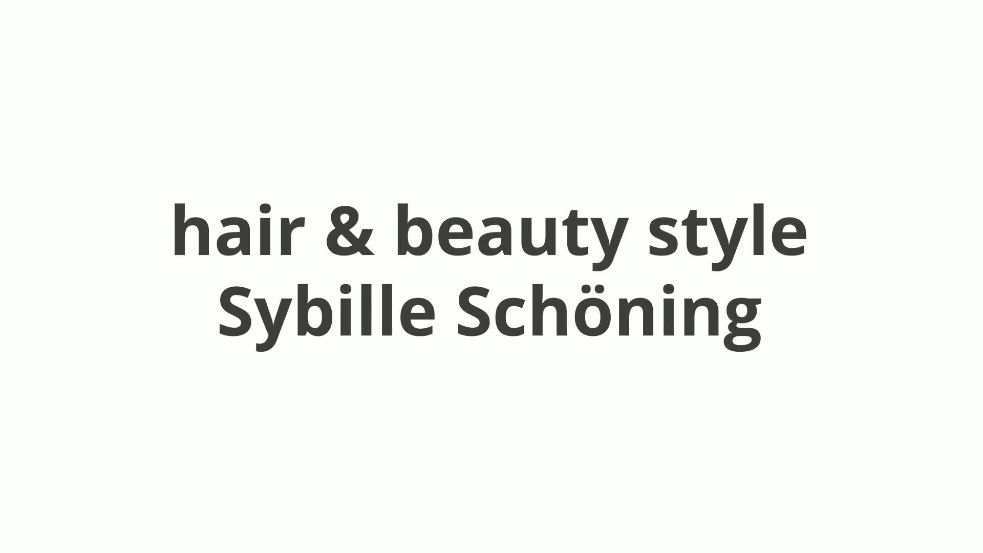 hair & beauty style Sybille Schöning